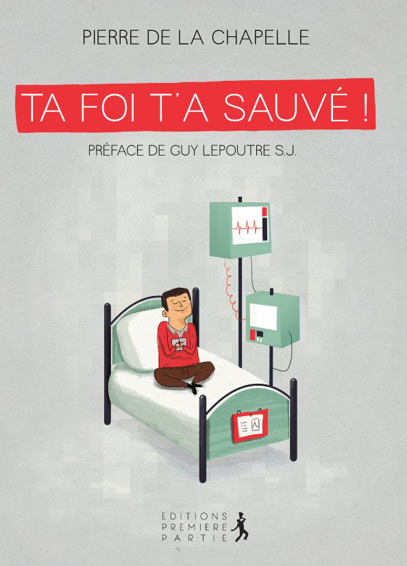 Pierre de la Chapelle "Ta foi t'a sauvé !"